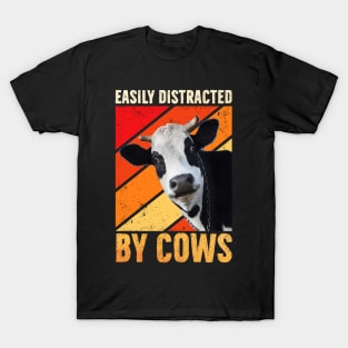 Easily Distracted By Cows Funny Cow Farmer Women Men Farm T-Shirt